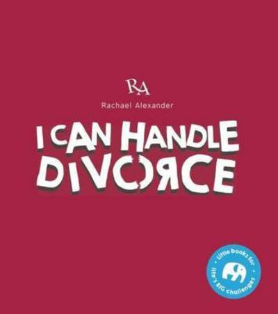 Cover for Rachael Alexander · I Can Handle...Divorce - I Can Handle... (Paperback Bog) (2016)