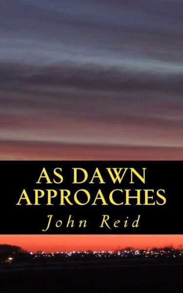 Cover for John Reid · As Dawn Approaches: Will I Be Free... (Paperback Book) (2015)