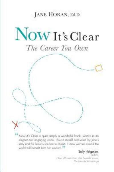 Cover for Jane Horan Ed.D · Now It's Clear The Career You Own (Paperback Book) (2018)
