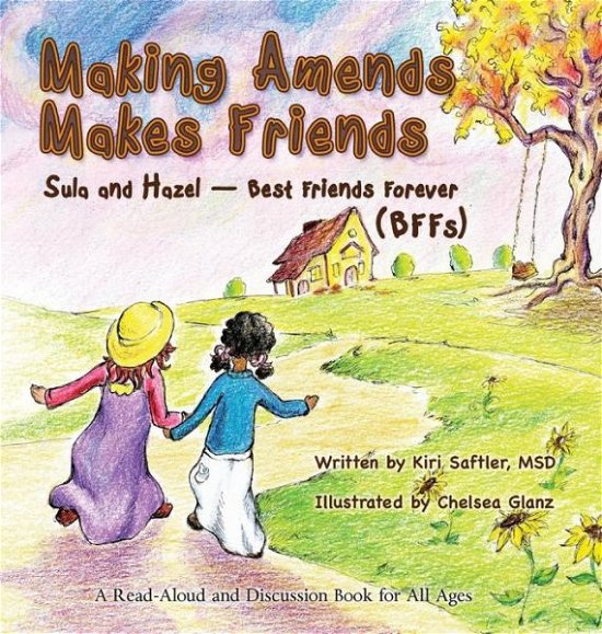 Cover for Kiri Saftler · Making Amends Makes Friends: Sula and Hazel - Best Friends Forever (Bffs) (Hardcover bog) (2015)
