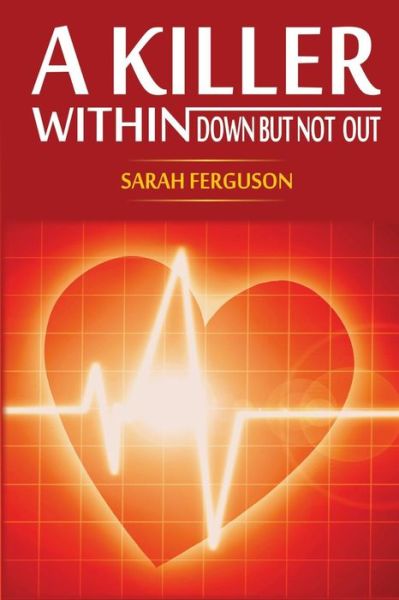 Cover for Sarah Ferguson · A Killer Within. Down but Not Out. (Paperback Book) (2015)