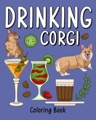 Cover for Inc. Blurb · Drinking Corgi Coloring Book (Pocketbok) (2024)