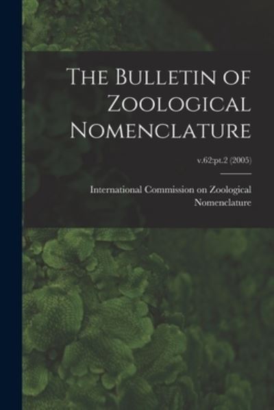 Cover for International Commission on Zoologica · The Bulletin of Zoological Nomenclature; v.62 (Paperback Book) (2021)