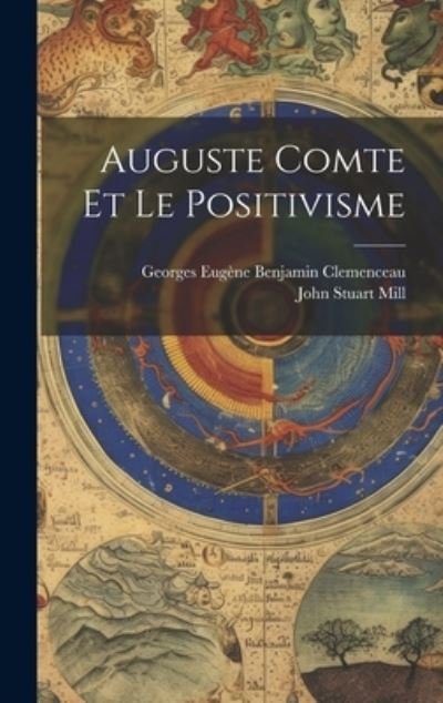 Cover for John Stuart Mill · Auguste Comte et le Positivisme (Bog) (2023)