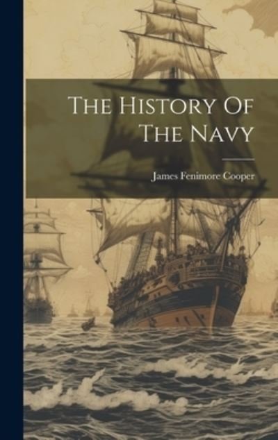 Cover for James Fenimore Cooper · History of the Navy (Buch) (2023)