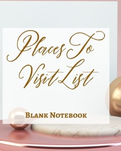 Cover for Presence · Places To Visit List - Blank Notebook - Write It Down - Pastel Rose Pink Gold Luxury Delicate Abstract Modern Minimal (Paperback Book) (2021)