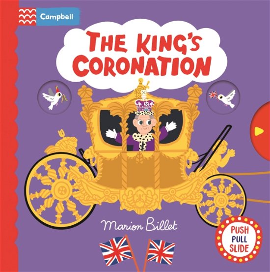 Cover for Campbell Books · The King's Coronation: A Push, Pull and Slide Book - Campbell London (Tavlebog) (2023)