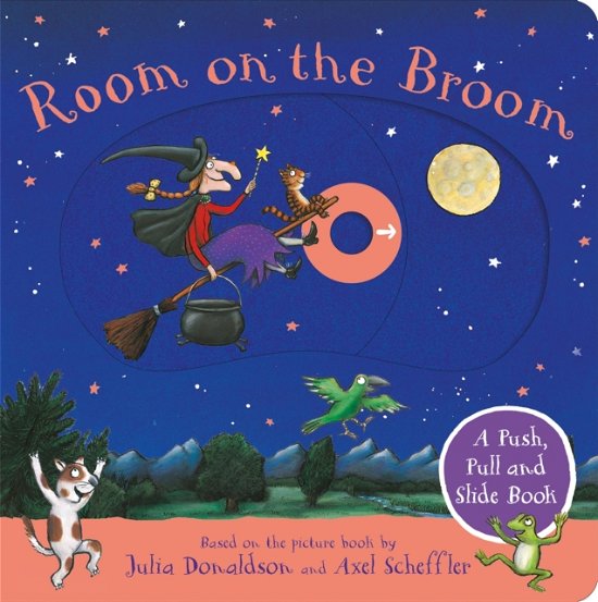 Cover for Julia Donaldson · Room on the Broom: A Push, Pull and Slide Book: The Perfect Halloween Gift for Toddlers (Board book) (2024)