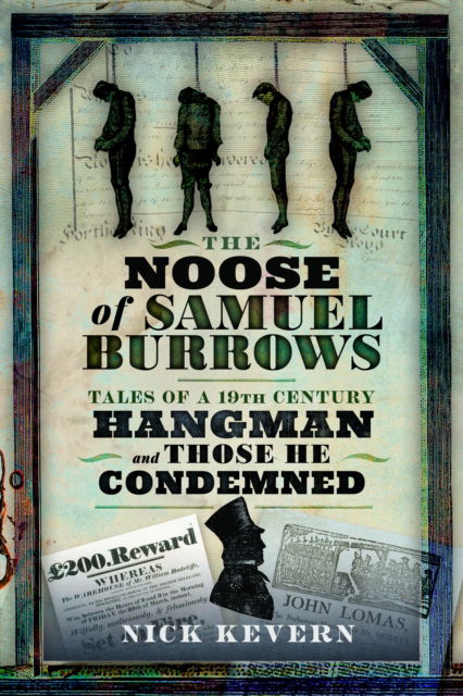 Tales of a Nineteenth Century Hangman and Those He Condemned: The Noose of Samuel Burrows - Nick Kevern - Bücher - Pen & Sword Books Ltd - 9781036110703 - 30. September 2025