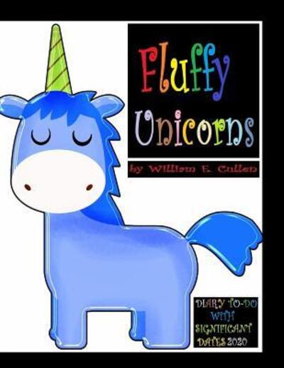 Fluffy Unicorns - William E Cullen - Kirjat - Independently Published - 9781074491703 - maanantai 17. kesäkuuta 2019