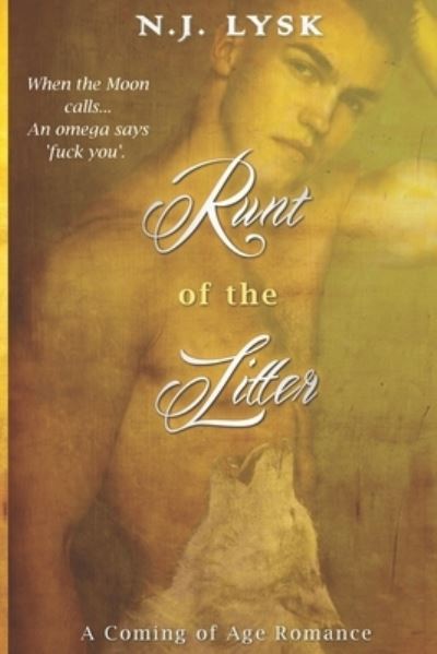 Runt of the Litter An Alpha / omega Reverse Romance - N. J. Lysk - Kirjat - Independently Published - 9781086524703 - keskiviikko 31. heinäkuuta 2019