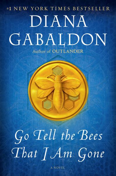 Go Tell the Bees That I Am Gone: A Novel - Outlander - Diana Gabaldon - Bücher - Random House Publishing Group - 9781101885703 - 13. September 2022