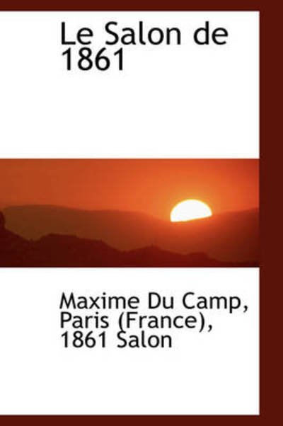 Cover for Maxime Du Camp · Le Salon De 1861 (Paperback Book) [French edition] (2009)