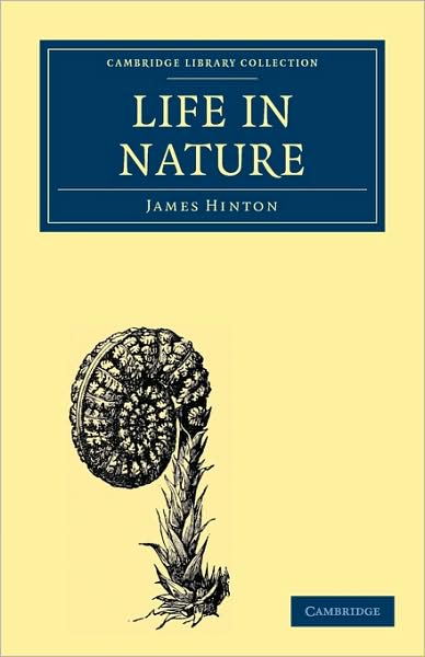 Cover for James Hinton · Life in Nature - Cambridge Library Collection - Religion (Taschenbuch) (2009)