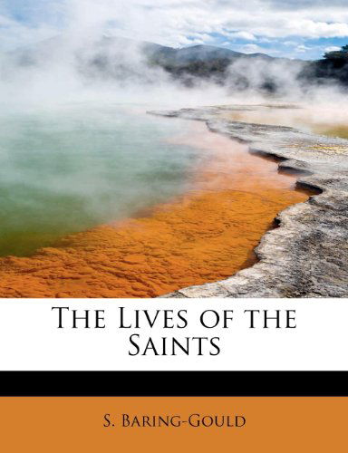 Cover for S. Baring-gould · The Lives of the Saints (Paperback Book) (2009)