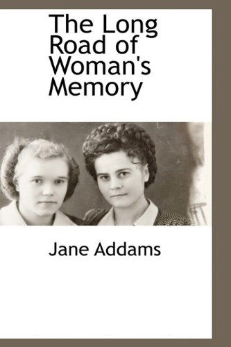 Cover for Jane Addams · The Long Road of Woman's Memory (Gebundenes Buch) (2009)