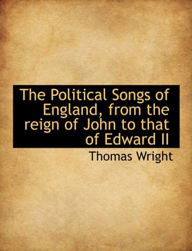 Cover for Thomas Wright · The Political Songs of England, from the Reign of John to That of Edward II (Hardcover Book) (2009)