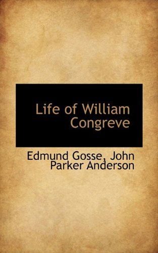 Cover for Edmund Gosse · Life of William Congreve (Paperback Book) (2009)