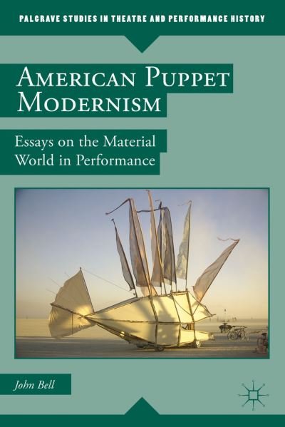 Cover for John Bell · American Puppet Modernism: Essays on the Material World in Performance - Palgrave Studies in Theatre and Performance History (Pocketbok) (2012)