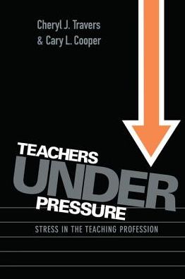 Cover for Cary Cooper · Teachers Under Pressure: Stress in the Teaching Profession (Innbunden bok) (2016)