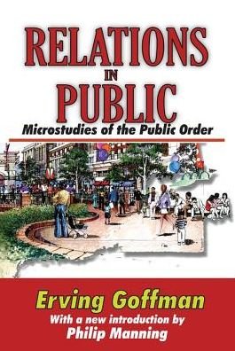Cover for Erving Goffman · Relations in Public: Microstudies of the Public Order (Innbunden bok) (2017)