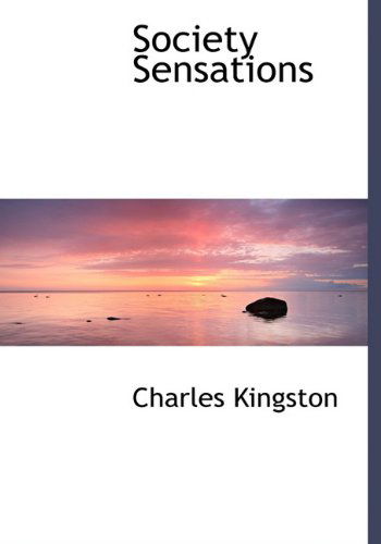 Cover for Charles Kingston · Society Sensations (Hardcover Book) (2010)