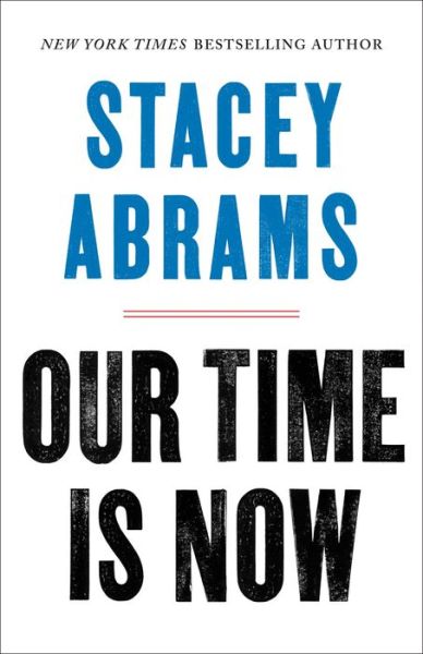 Cover for Stacey Abrams · Our Time Is Now: Power, Purpose, and the Fight for a Fair America (Innbunden bok) (2020)