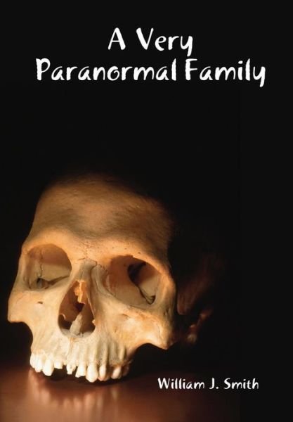 Cover for William J. Smith · A Very Paranormal Family (Hardcover Book) (2014)