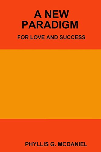 Cover for Phyllis G. Mcdaniel · A New Paradigm for Love and Success (Taschenbuch) (2014)