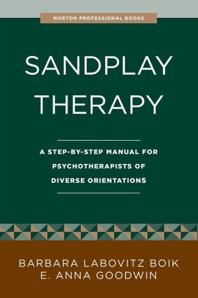 Cover for Barbara Labovitz Boik · Sandplay Therapy: A Step-by-Step Manual for Psychotherapists of Diverse Orientations (Paperback Book) (2024)