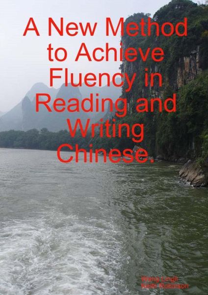 Cover for Wang Lingli · A New Method to Achieve Fluency in Reading and Writing Chinese. (Paperback Book) (2015)