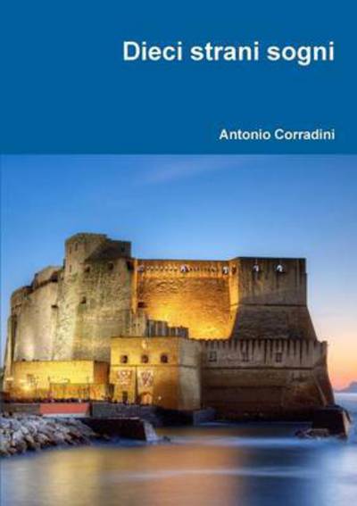 Cover for Antonio Corradini · Dieci Strani Sogni (Paperback Book) (2015)