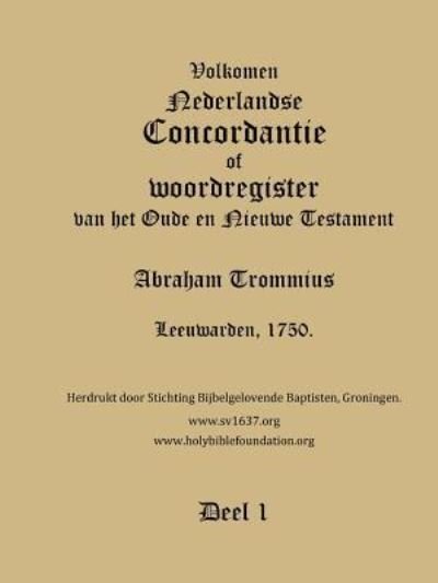 Cover for Holy Bible Foundation · Trommius 1750 Dutch Bible Concordance, Volume 1 (Paperback Book) (2016)