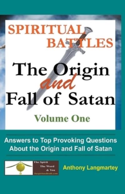 Spiritual Battles - Anthony Langmartey - Books - Draft2Digital - 9781393424703 - May 29, 2019