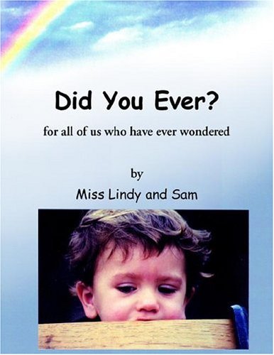 Did You Ever?: for All of Us Who Have Ever Wondered - Sam - Libros - AuthorHouse - 9781418488703 - 29 de noviembre de 2004