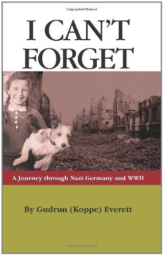 Cover for Gudrun Koppe Everett · I Can't Forget: a Journey Through Nazi Germany and Wwii (Pocketbok) (2006)