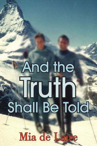 Cover for Mia De Laire · And the Truth Shall Be Told (Paperback Book) [First edition] (2005)