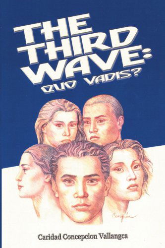 Cover for Caridad Concepcion Vallangca · The Third Wave: Quo Vadis? (Paperback Book) (2007)