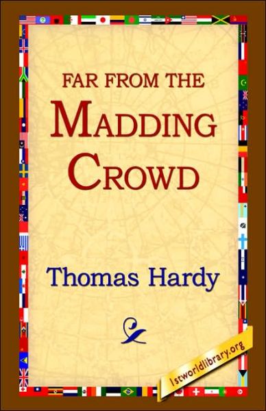 Far from the Madding Crowd - Thomas Hardy - Bøger - 1st World Library - Literary Society - 9781421808703 - 20. februar 2006