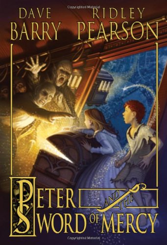 Peter and the Sword of Mercy - Peter and the Starcatchers - Dave Barry - Books - Disney Publishing Group - 9781423130703 - January 18, 2011