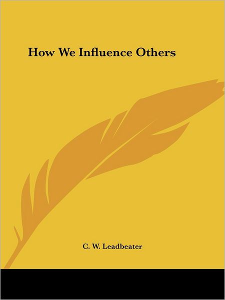 Cover for C. W. Leadbeater · How We Influence Others (Paperback Book) (2005)