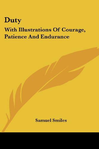 Cover for Samuel Jr. Smiles · Duty: with Illustrations of Courage, Patience and Endurance (Paperback Book) (2006)