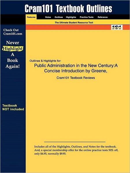 Studyguide for Public Administration in the New Century: a Concise Introduction by Greene, Jeffrey D., Isbn 9780534553432 - Greene - Bücher - Cram101 - 9781428825703 - 6. September 2007
