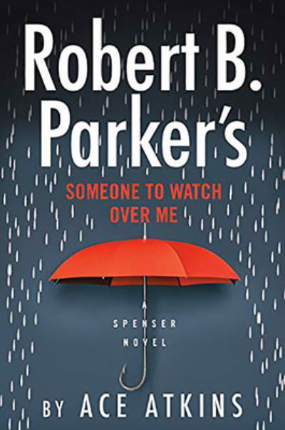 Cover for Ace Atkins · Robert B. Parker's Someone to Watch Over Me (Paperback Book) (2022)