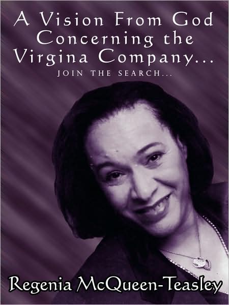 Cover for Regenia Mcqueen-teasley · A Vision from God Concerning the Virginia Company.....: Join the Search..... (Paperback Book) (2008)