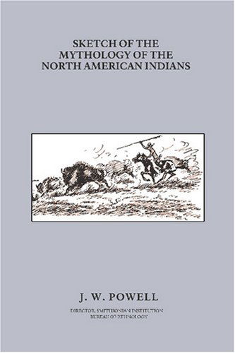 Cover for John Wesley Powell · Sketch of the Mythology of the North American Indians (Paperback Book) (2024)