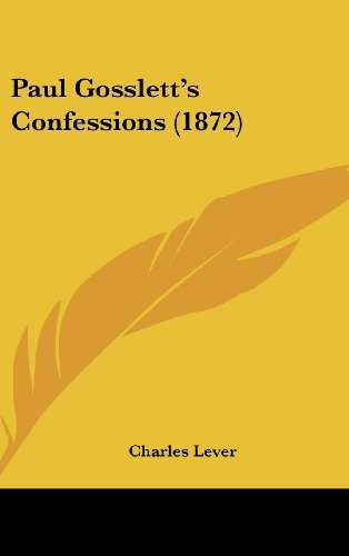 Cover for Charles Lever · Paul Gosslett's Confessions (1872) (Gebundenes Buch) (2008)