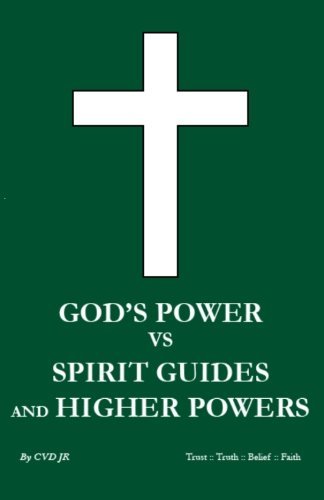 Cover for C V D Jr · God's Power vs Spirit Guides and Higher Powers: Same (Paperback Book) (2009)