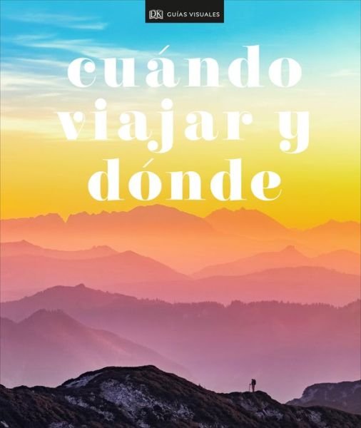 Cover for DK Eyewitness · Cuando viajar y donde (Hardcover bog) (2020)