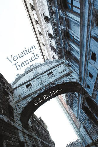 Cover for Gale Ets Marie · Venetian Tunnels (Paperback Book) (2012)